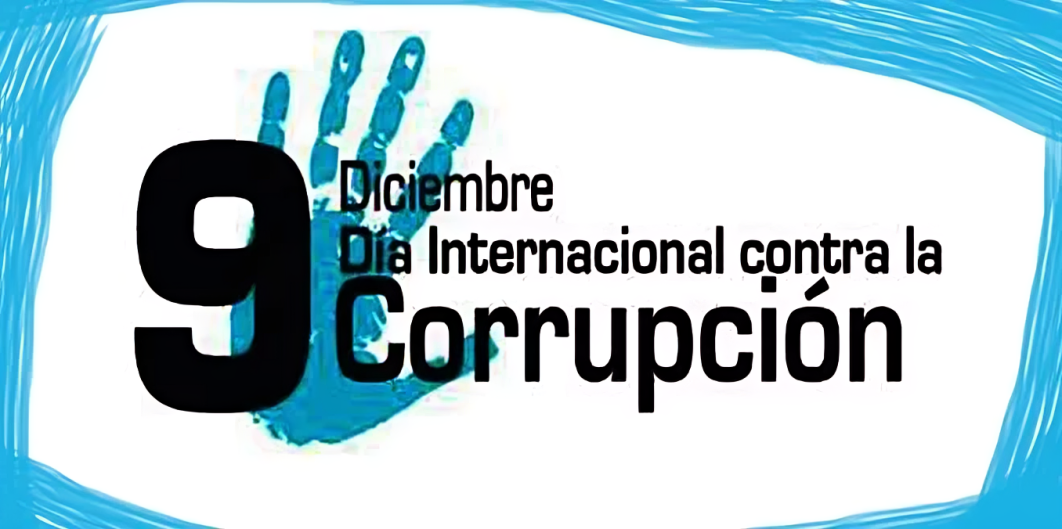 Día Internacional contra la corrupción: 09 de diciembre